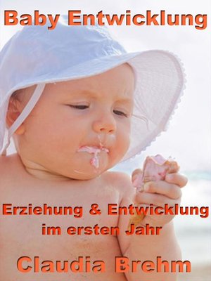cover image of Baby Entwicklung--Erziehung & Entwicklung im ersten Jahr